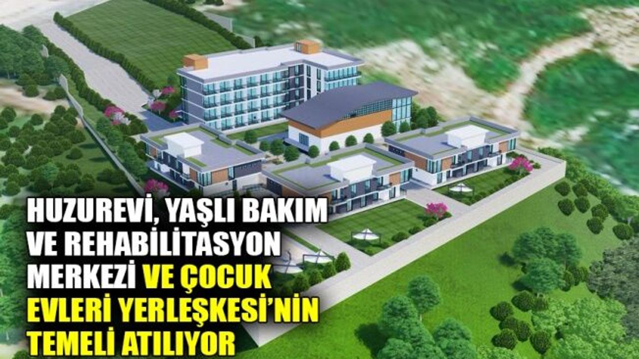 Dilovası, Huzurevi, Yaşlı Bakım ve Rehabilitasyon Merkezi ve Çocuk Evleri Yerleşkesinin temeli atılıyor