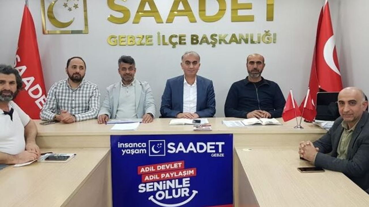 Saadet Partisi Gebze’den hükümete ve yerel yönetime net mesaj: Çözüm üretin