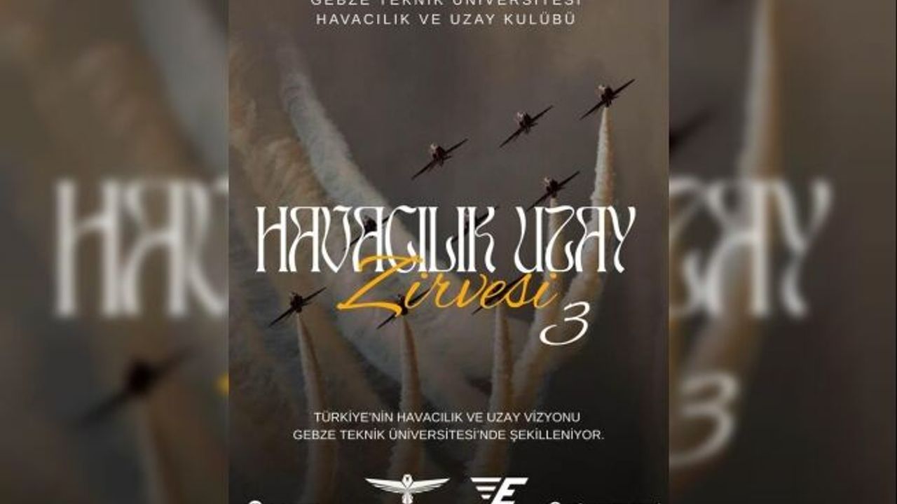 Türkiye’nin Havacılık ve uzay vizyonu Gebze Teknik Üniversitesi’nde şekilleniyor