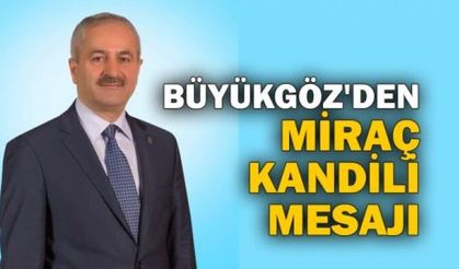 Büyükgöz'den Miraç Kandili mesajı
