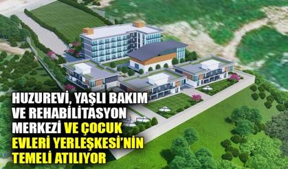 Dilovası, Huzurevi, Yaşlı Bakım ve Rehabilitasyon Merkezi ve Çocuk Evleri Yerleşkesinin temeli atılıyor