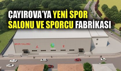 Çayırova’ya yeni spor salonu ve sporcu fabrikası