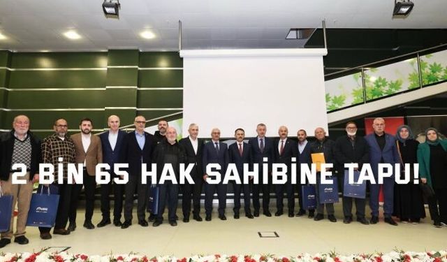 Gebze'de 2 bin 65 hak sahibine tapu