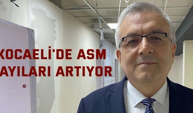 Kocaeli'de ASM sayıları artıyor