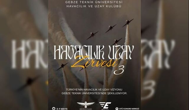 Türkiye’nin Havacılık ve uzay vizyonu Gebze Teknik Üniversitesi’nde şekilleniyor