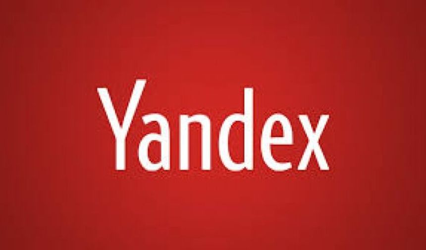 Yandex, Türkiye'ye 400 Milyon dolar yatırım yapacak ve çok sayıda kişiyi istihdam edecek