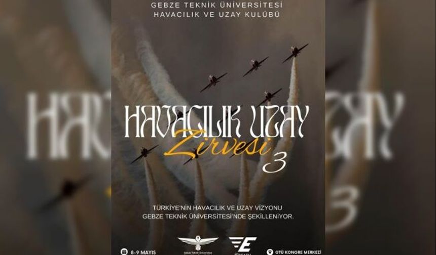 Türkiye’nin Havacılık ve uzay vizyonu Gebze Teknik Üniversitesi’nde şekilleniyor